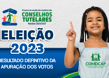Divulgado o resultado definitivo da apuração dos votos da Eleição do Conselho Tutelar de Parauapebas
